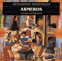 ARMEROS, ARTESANOS MEDIEVALES | 9788446008200 | PFAFFENBICHLER, MATTHIAS | Llibreria Aqualata | Comprar llibres en català i castellà online | Comprar llibres Igualada