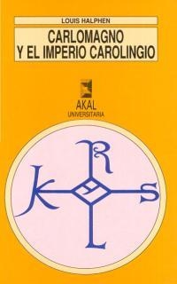 CARLOMAGNO Y EL IMPERIO CAROLINGIO | 9788476006788 | HALPHEN, LOUIS | Llibreria Aqualata | Comprar llibres en català i castellà online | Comprar llibres Igualada