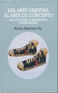 DEL ARTE OBJETUAL AL ARTE DE CONCEPTO. EPILOGO SOBRE LA SENS | 9788476001059 | MARCHAN FIZ, SIMON | Llibreria Aqualata | Comprar llibres en català i castellà online | Comprar llibres Igualada