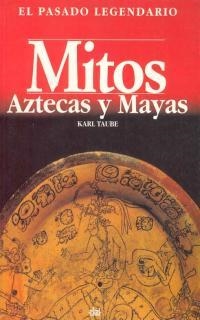 MITOS AZTECAS Y MAYAS | 9788446006114 | TAUBE, KARLS | Llibreria Aqualata | Comprar llibres en català i castellà online | Comprar llibres Igualada