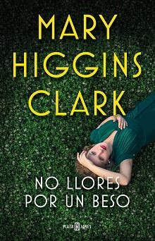 NO LLORES POR UN BESO | 9788401023996 | HIGGINS CLARK, MARY | Llibreria Aqualata | Comprar llibres en català i castellà online | Comprar llibres Igualada