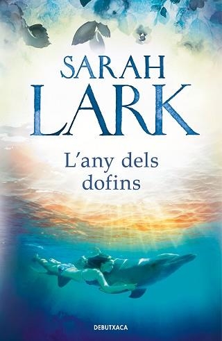 ANY DELS DOFINS, L' | 9788418132292 | LARK, SARAH | Llibreria Aqualata | Comprar llibres en català i castellà online | Comprar llibres Igualada