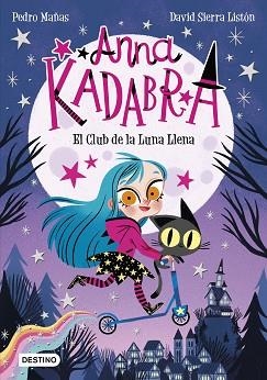 ANNA KADABRA 1. EL CLUB DE LA LUNA LLENA | 9788408223238 | MAÑAS, PEDRO | Llibreria Aqualata | Comprar llibres en català i castellà online | Comprar llibres Igualada