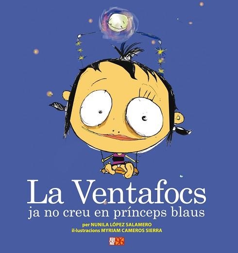 VENTAFOCS JA NO CREU EN PRÍNCEPS BLAUS, LA | 9788492763429 | LÓPEZ SALAMERO, NUNILA / CAMEROS SIERRA, MYRIAM / ESCRIVÀ VIDAL, MARIA JOSEP | Llibreria Aqualata | Comprar llibres en català i castellà online | Comprar llibres Igualada