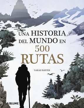 UNA HISTORIA DEL MUNDO EN 500 RUTAS | 9788417492076 | BAXTER, SARAH | Llibreria Aqualata | Comprar llibres en català i castellà online | Comprar llibres Igualada