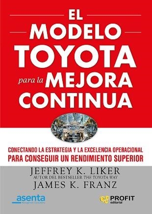 MODELO TOYOTA PARA LA MEJORA CONTINUA, EL | 9788417942212 | LIKER, JEFFREY K. / FRANZ, JAMES K. | Llibreria Aqualata | Comprar llibres en català i castellà online | Comprar llibres Igualada