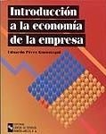 INTRODUCCION A LA ECONOMIA DE LA EMPRESA | 9788480045124 | PEREZ GOROSTEGUI, EDUARDO | Llibreria Aqualata | Comprar llibres en català i castellà online | Comprar llibres Igualada