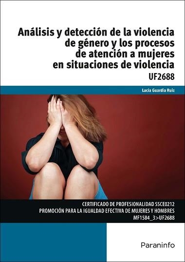 ANÁLISIS Y DETECCIÓN DE LA VIOLENCIA DE GÉNERO Y LOS PROCESOS DE ATENCIÓN A MUJERES EN SITUACIONES  DE VIOLENCIA | 9788428396530 | GUARDIA RUIZ, LUCÍA | Llibreria Aqualata | Comprar llibres en català i castellà online | Comprar llibres Igualada