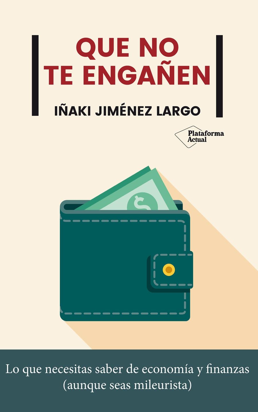 QUE NO TE ENGAÑEN | 9788417886592 | JIMÉNEZ LARGO, IÑAKI | Llibreria Aqualata | Comprar llibres en català i castellà online | Comprar llibres Igualada