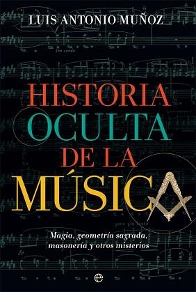 HISTORIA OCULTA DE LA MÚSICA | 9788491647485 | MUÑOZ, LUIS ANTONIO | Llibreria Aqualata | Comprar llibres en català i castellà online | Comprar llibres Igualada