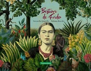 BESTIARI DE FRIDA | 9788417303655 | QUARELLO, SERENELLA | Llibreria Aqualata | Comprar llibres en català i castellà online | Comprar llibres Igualada