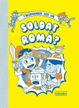 T'AGRADARIA SER UN SOLDAT ROMÀ? | 9788412087727 | DIVERSOS AUTORS | Llibreria Aqualata | Comprar libros en catalán y castellano online | Comprar libros Igualada