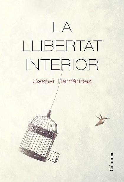 LLIBERTAT INTERIOR, LA | 9788466426237 | HERNÀNDEZ, GASPAR | Llibreria Aqualata | Comprar llibres en català i castellà online | Comprar llibres Igualada