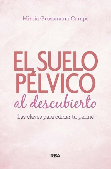 SUELO PÉLVICO AL DESCUBIERTO, EL | 9788490569184 | GROSSMANN CAMPS, MIREIA | Llibreria Aqualata | Comprar llibres en català i castellà online | Comprar llibres Igualada