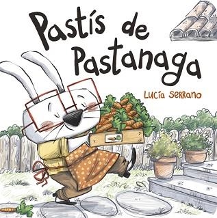 PASTÍS DE PASTANAGA | 9788424666507 | SERRANO, LUCÍA | Llibreria Aqualata | Comprar llibres en català i castellà online | Comprar llibres Igualada