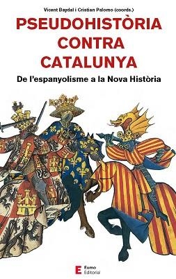 PSEUDOHISTÒRIA CONTRA CATALUNYA | 9788497666893 | BAYDAL SALA, VICENT/CAMPRUBÍ PLA, XAVIER/CINGOLANI, STEFANO M./FORNÉS FERNÁNDEZ, GUILLEM/PALOMO REIN | Llibreria Aqualata | Comprar libros en catalán y castellano online | Comprar libros Igualada