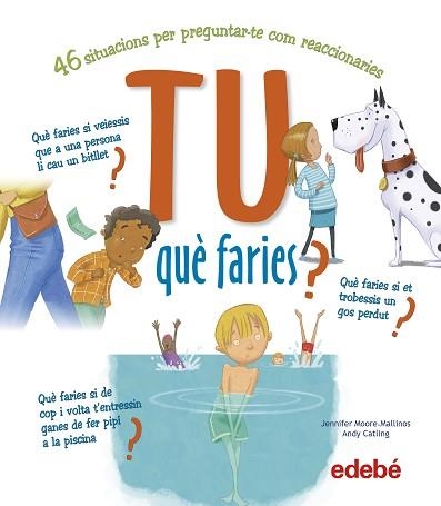 TU QUÈ FARIES? | 9788468346458 | MOORE, JENNIFER | Llibreria Aqualata | Comprar llibres en català i castellà online | Comprar llibres Igualada