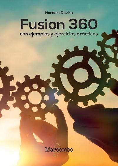 FUSION 360 CON EJEMPLOS Y EJERCICIOS PRÁCTICOS | 9788426727114 | ROVIRA RAOUL, NORBERT | Llibreria Aqualata | Comprar llibres en català i castellà online | Comprar llibres Igualada