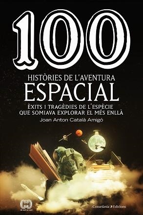 100 HISTÒRIES DE L'AVENTURA ESPACIAL | 9788490349144 | CATALÀ AMIGÓ , JOAN ANTON | Llibreria Aqualata | Comprar llibres en català i castellà online | Comprar llibres Igualada