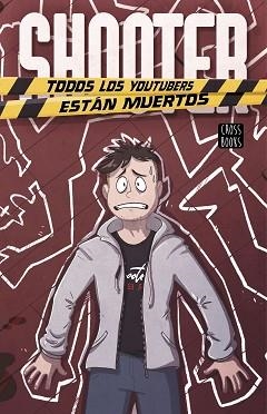 SHOOTER. TODOS LOS YOUTUBERS ESTÁN MUERTOS | 9788408223115 | SHOOTER | Llibreria Aqualata | Comprar llibres en català i castellà online | Comprar llibres Igualada