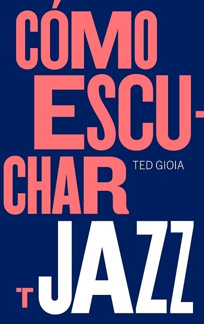 CÓMO ESCUCHAR JAZZ | 9788417866617 | GIOIA, TED | Llibreria Aqualata | Comprar llibres en català i castellà online | Comprar llibres Igualada