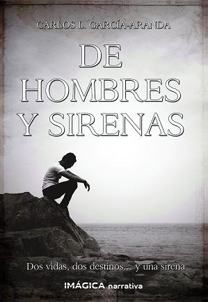 DE HOMBRES Y SIRENAS | 9788495772671 | GARCÍA-ARANDA MOLINA, CARLOS LUIS | Llibreria Aqualata | Comprar llibres en català i castellà online | Comprar llibres Igualada