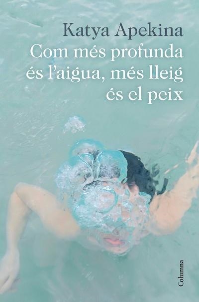 COM MÉS PROFUNDA ÉS L'AIGUA, MÉS LLEIG ÉS EL PEIX | 9788466426305 | APEKINA, KATYA | Llibreria Aqualata | Comprar llibres en català i castellà online | Comprar llibres Igualada