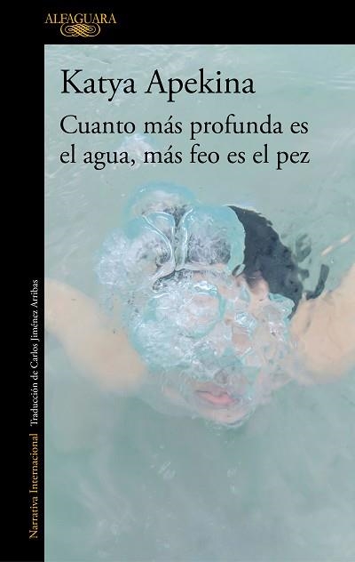 CUANTO MÁS PROFUNDA ES EL AGUA, MÁS FEO ES EL PEZ | 9788420438771 | APEKINA, KATYA | Llibreria Aqualata | Comprar llibres en català i castellà online | Comprar llibres Igualada