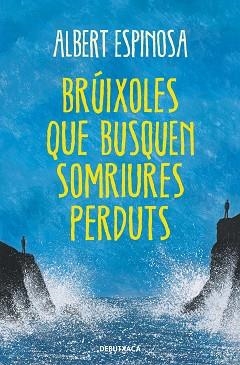 BRÚIXOLES QUE BUSQUEN SOMRIURES PERDUTS | 9788418132513 | ESPINOSA, ALBERT | Llibreria Aqualata | Comprar llibres en català i castellà online | Comprar llibres Igualada