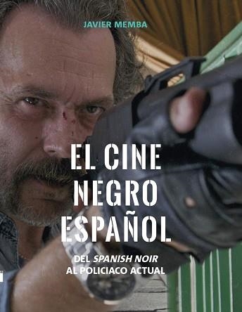 CINE NEGRO ESPAÑOL, EL | 9788415448464 | MEMBA GONZÁLEZ, JAVIER | Llibreria Aqualata | Comprar llibres en català i castellà online | Comprar llibres Igualada