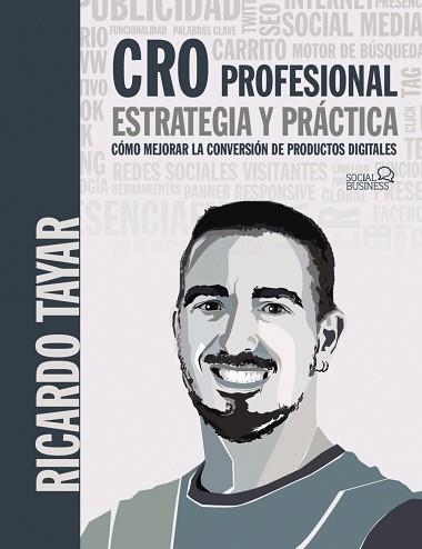 CRO PROFESIONAL. ESTRATEGIA Y PRÁCTICA | 9788441541054 | TAYAR LÓPEZ, RICARDO | Llibreria Aqualata | Comprar llibres en català i castellà online | Comprar llibres Igualada