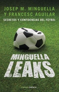 MINGUELLA LEAKS | 9788448026622 | MINGUELLA LLOBET, JOSEP MARÍA / AGUILAR ARIAS, FRANCESC | Llibreria Aqualata | Comprar llibres en català i castellà online | Comprar llibres Igualada