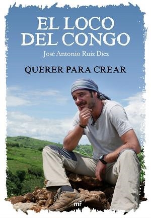 LOCO DEL CONGO, EL. QUERER PARA CREAR | 9788427046924 | RUIZ, JOSE ANTONIO | Llibreria Aqualata | Comprar llibres en català i castellà online | Comprar llibres Igualada