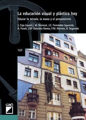 EDUCACION VISUAL Y PLASTICA HOY, LA.  EDUCAR LA MIRADA | 9788478272518 | CAJA FRANCISCO, JORDI ,  [ET. AL.] | Llibreria Aqualata | Comprar llibres en català i castellà online | Comprar llibres Igualada