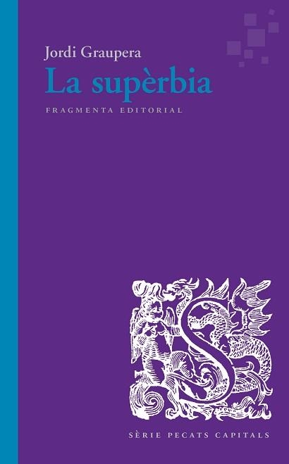 SUPÈRBIA, LA | 9788417796280 | GRAUPERA GARCIA-MILÀ, JORDI | Llibreria Aqualata | Comprar llibres en català i castellà online | Comprar llibres Igualada