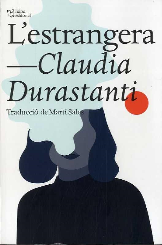 ESTRANGERA, L' | 9788412138948 | DURASTANTI, CLAUDIA | Llibreria Aqualata | Comprar llibres en català i castellà online | Comprar llibres Igualada