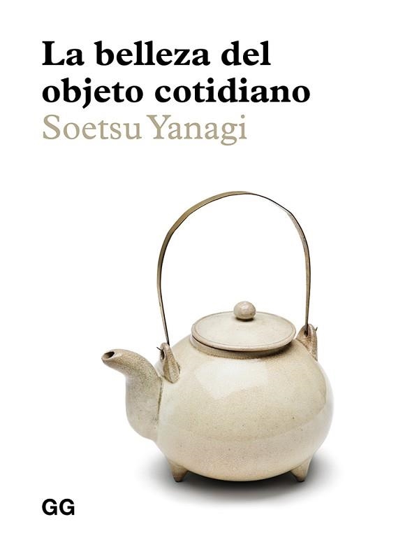 BELLEZA DEL OBJETO COTIDIANO, LA | 9788425232985 | YANAGI, SOETSU | Llibreria Aqualata | Comprar llibres en català i castellà online | Comprar llibres Igualada