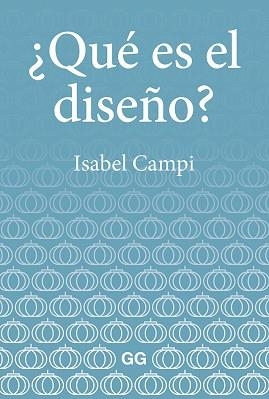 QUÉ ES EL DISEÑO? | 9788425232947 | CAMPI I VALLS, ISABEL | Llibreria Aqualata | Comprar llibres en català i castellà online | Comprar llibres Igualada