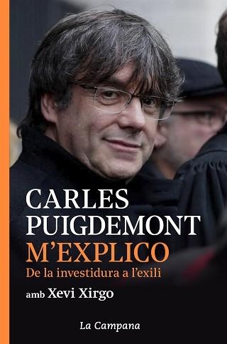 M'EXPLICO. DE LA INVESTIDURA A L'EXILI | 9788416863914 | PUIGDEMONT, CARLES / XIRGO, XEVI | Llibreria Aqualata | Comprar llibres en català i castellà online | Comprar llibres Igualada