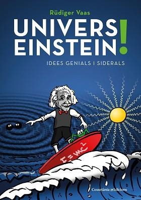 UNIVERS EINSTEIN! | 9788490349298 | VAAS, RÜDIGER | Llibreria Aqualata | Comprar llibres en català i castellà online | Comprar llibres Igualada