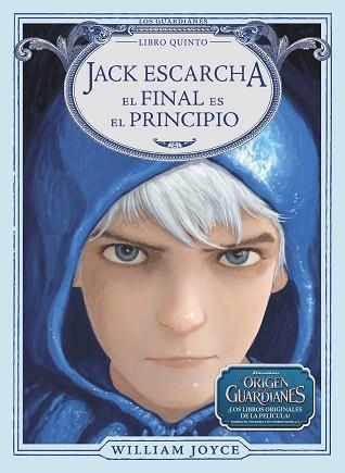 JACK ESCARCHA. EL FINAL ES EL PRINCIPIO | 9788483435953 | JOYCE, WILLIAM | Llibreria Aqualata | Comprar llibres en català i castellà online | Comprar llibres Igualada