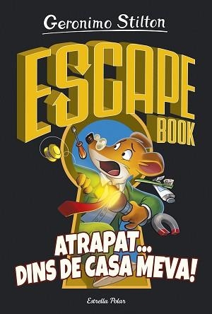 GERONIMO STILTON. ESCAPE BOOK. ATRAPAT... DINS DE CASA MEVA | 9788418134050 | STILTON, GERONIMO | Llibreria Aqualata | Comprar llibres en català i castellà online | Comprar llibres Igualada