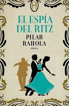 ESPÍA DEL RITZ, EL | 9788408224761 | RAHOLA, PILAR | Llibreria Aqualata | Comprar llibres en català i castellà online | Comprar llibres Igualada