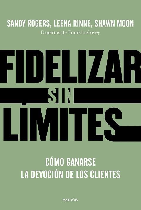 FIDELIZAR SIN LÍMITES | 9788449336799 | ROGERS, LEENA RINNE Y SHAWN MOON, SANDY | Llibreria Aqualata | Comprar llibres en català i castellà online | Comprar llibres Igualada