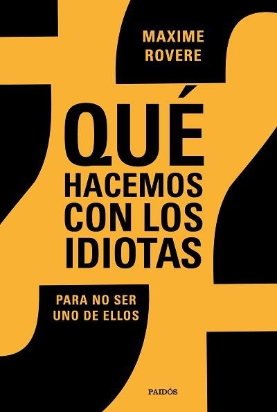 QUÉ HACEMOS CON LOS IDIOTAS? | 9788449336812 | ROVÈRE, MAXIME | Llibreria Aqualata | Comprar llibres en català i castellà online | Comprar llibres Igualada