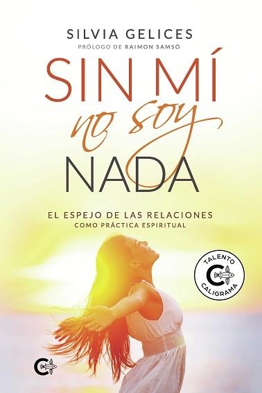 SIN MÍ NO SOY NADA | 9788417947002 | GELICES, SILVIA | Llibreria Aqualata | Comprar llibres en català i castellà online | Comprar llibres Igualada