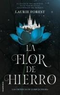 FLOR DE HIERRO, LA  (LAS CRÓNICAS DE LA BRUJA NEGRA VOL. II) | 9788417805753 | FOREST, LAURIE | Llibreria Aqualata | Comprar llibres en català i castellà online | Comprar llibres Igualada