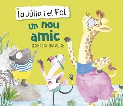 UN NOU AMIC (LA JÚLIA I EL POL. ÀLBUM IL·LUSTRAT) | 9788448854430 | ORO, BEGOÑA / VILLAR, MAR | Llibreria Aqualata | Comprar llibres en català i castellà online | Comprar llibres Igualada