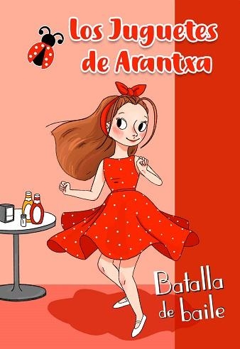 JUGUETES DE ARANTXA 1, LOS. BATALLA DE BAILE  | 9788448854607 | PARREÑO, ARANTXA | Llibreria Aqualata | Comprar llibres en català i castellà online | Comprar llibres Igualada