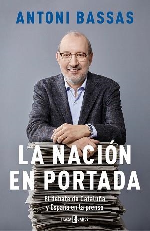 NACIÓN EN PORTADA, LA | 9788401025181 | BASSAS, ANTONI | Llibreria Aqualata | Comprar llibres en català i castellà online | Comprar llibres Igualada